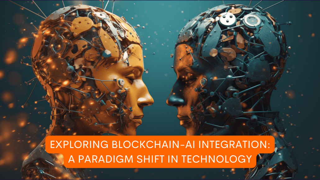 Exploring Blockchain-AI Integration: A Paradigm Shift in Technology
