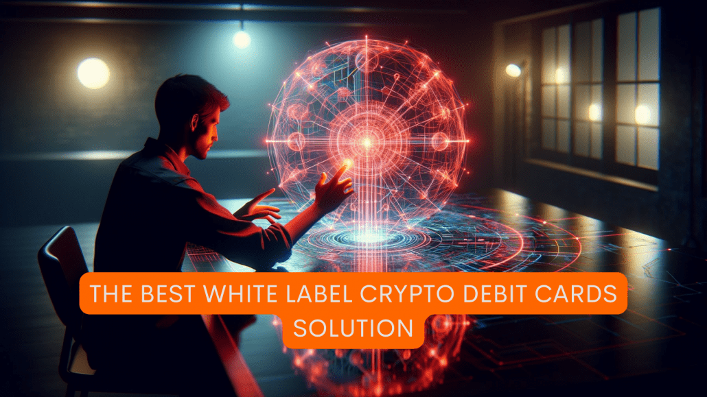 The Best White Label Crypto Debit Cards Solution